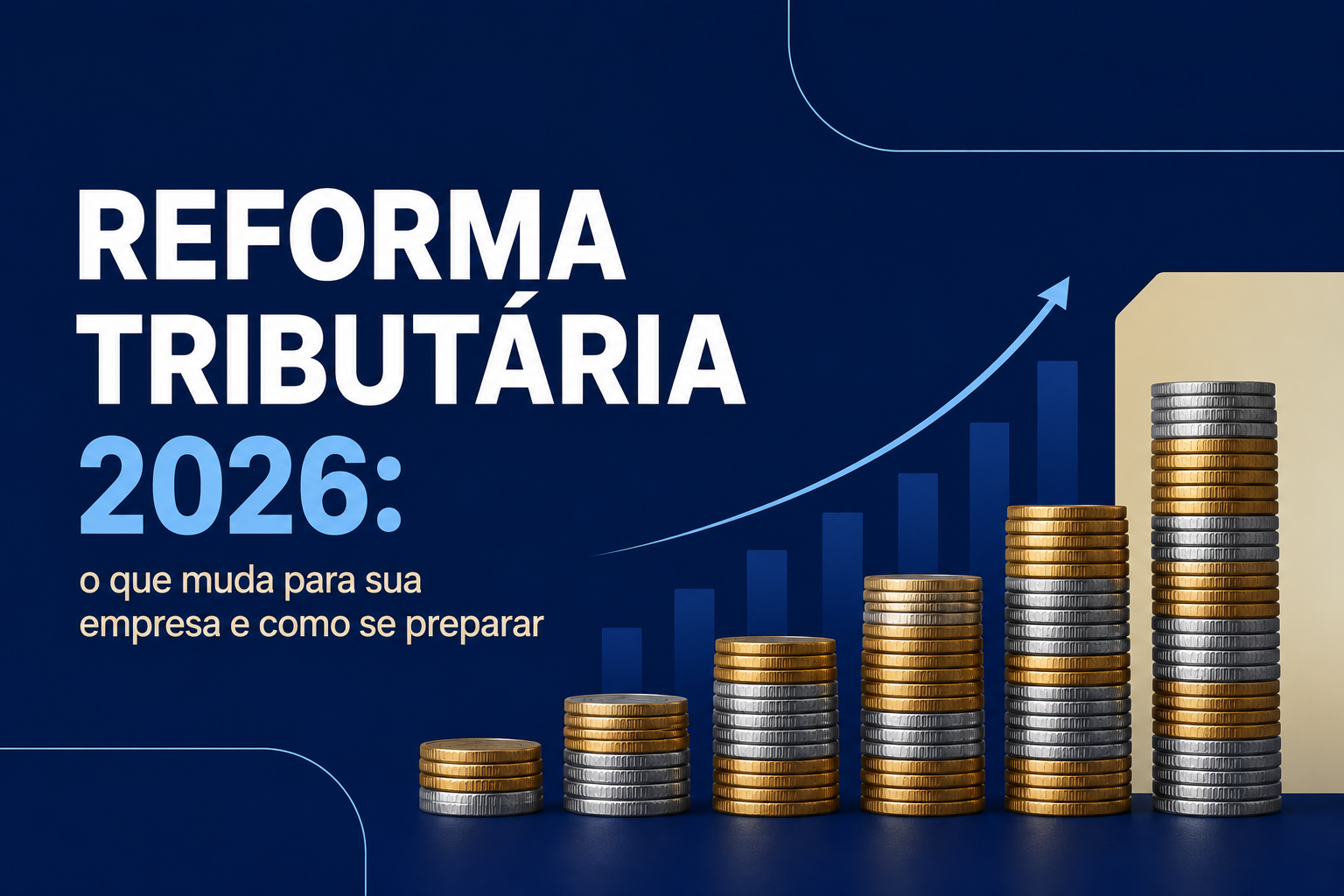 Imagem de capa do artigo Reforma Tributária 2026: o que muda para sua empresa e como se preparar
